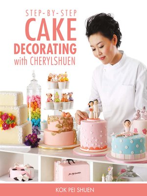 cover image of Step-by-Step Cake Decorating with Cherylshuen